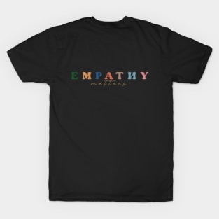 Empathy Matters T-Shirt